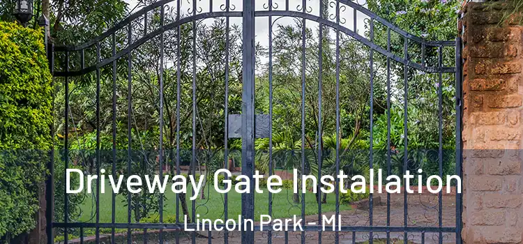 Driveway Gate Installation Lincoln Park - MI
