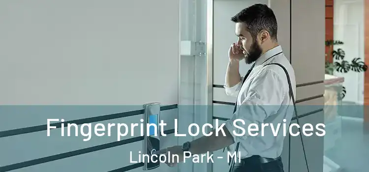 Fingerprint Lock Services Lincoln Park - MI