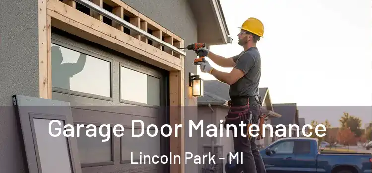 Garage Door Maintenance Lincoln Park - MI