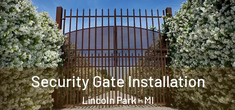 Security Gate Installation Lincoln Park - MI