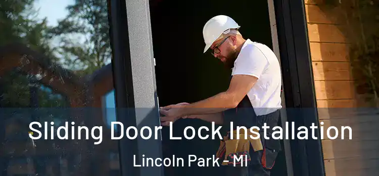 Sliding Door Lock Installation Lincoln Park - MI